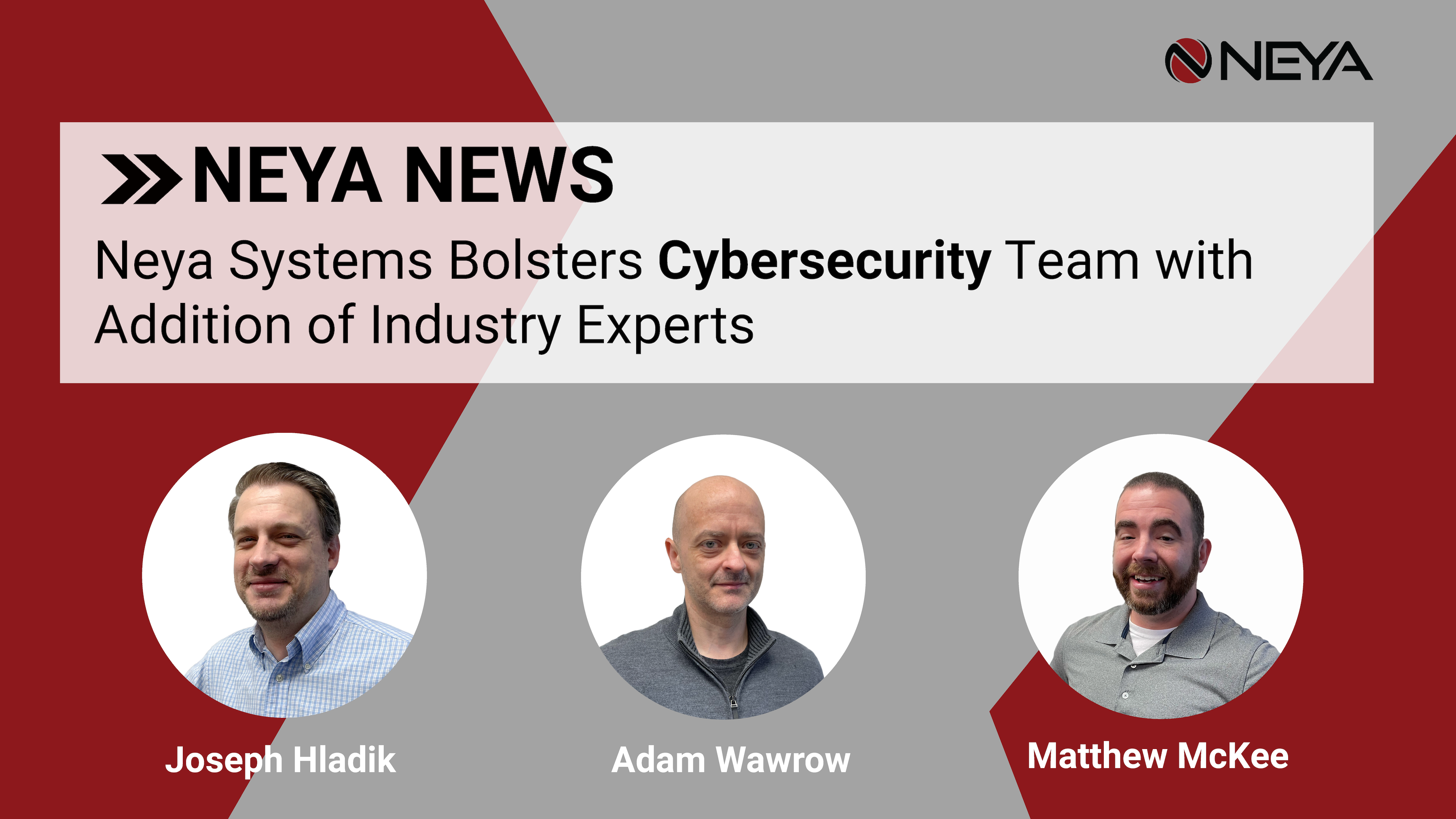 Featured image for “Neya Systems Bolsters Cybersecurity Team with Addition of Industry Experts ”